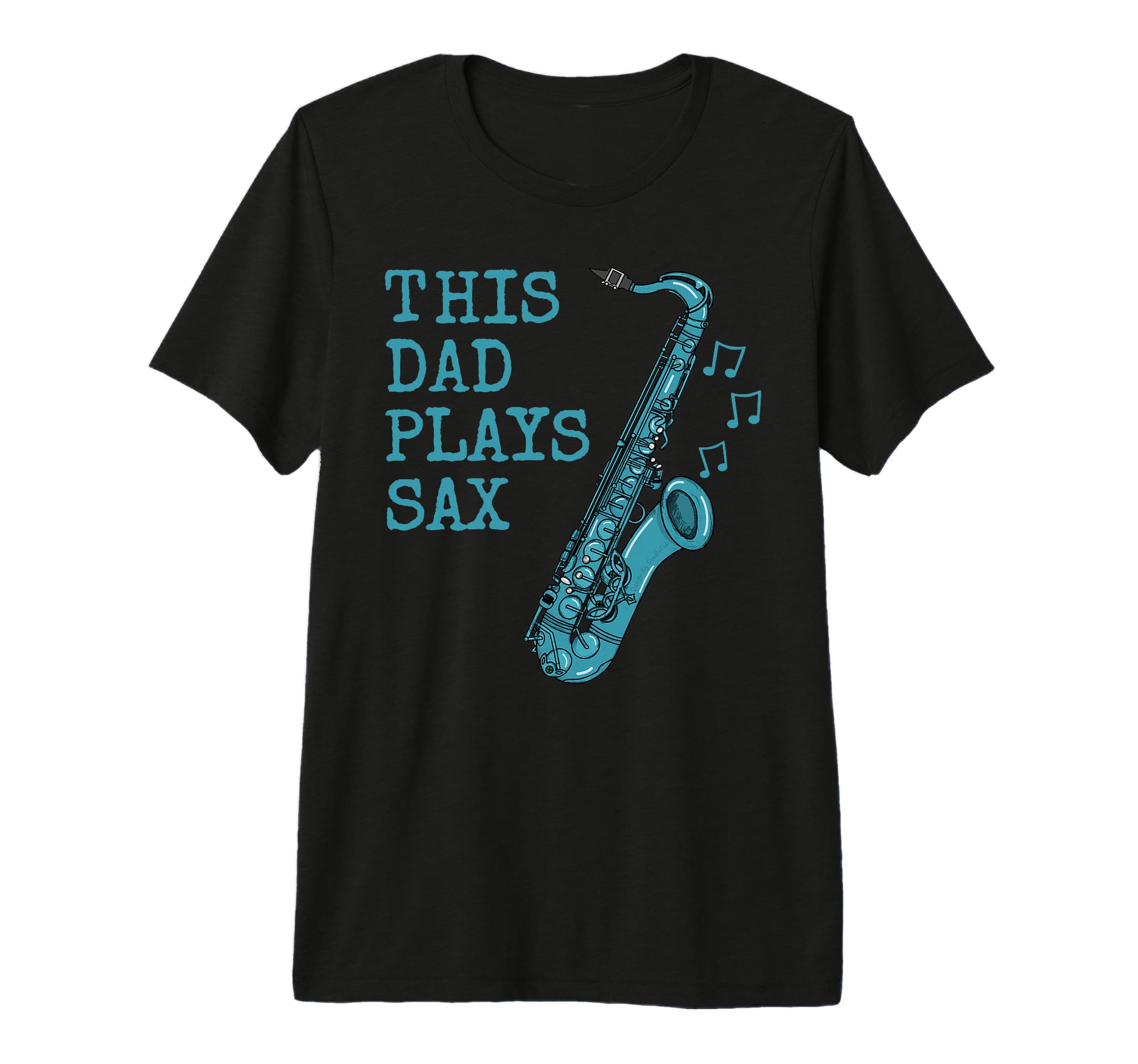 Mens This Dad Plays Saxophone T-Shirt - Custom Art Print Unisex - T-Shirt, Sweatshirt, Hoodie