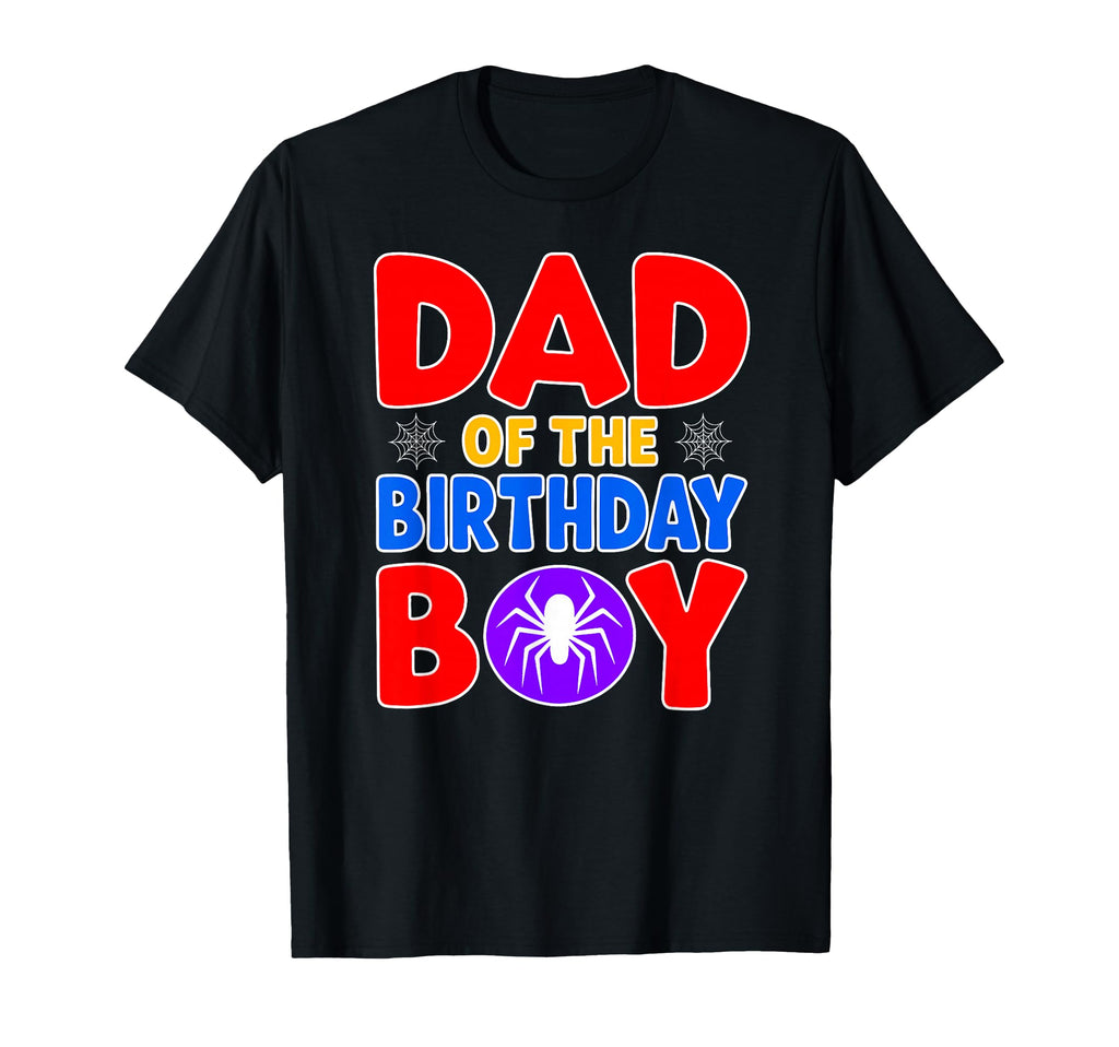 Dad Birthday Spider Web Bday Family T-Shirt - Novelty Apparel for Adults - T-Shirt, Sweatshirt, Hoodie
