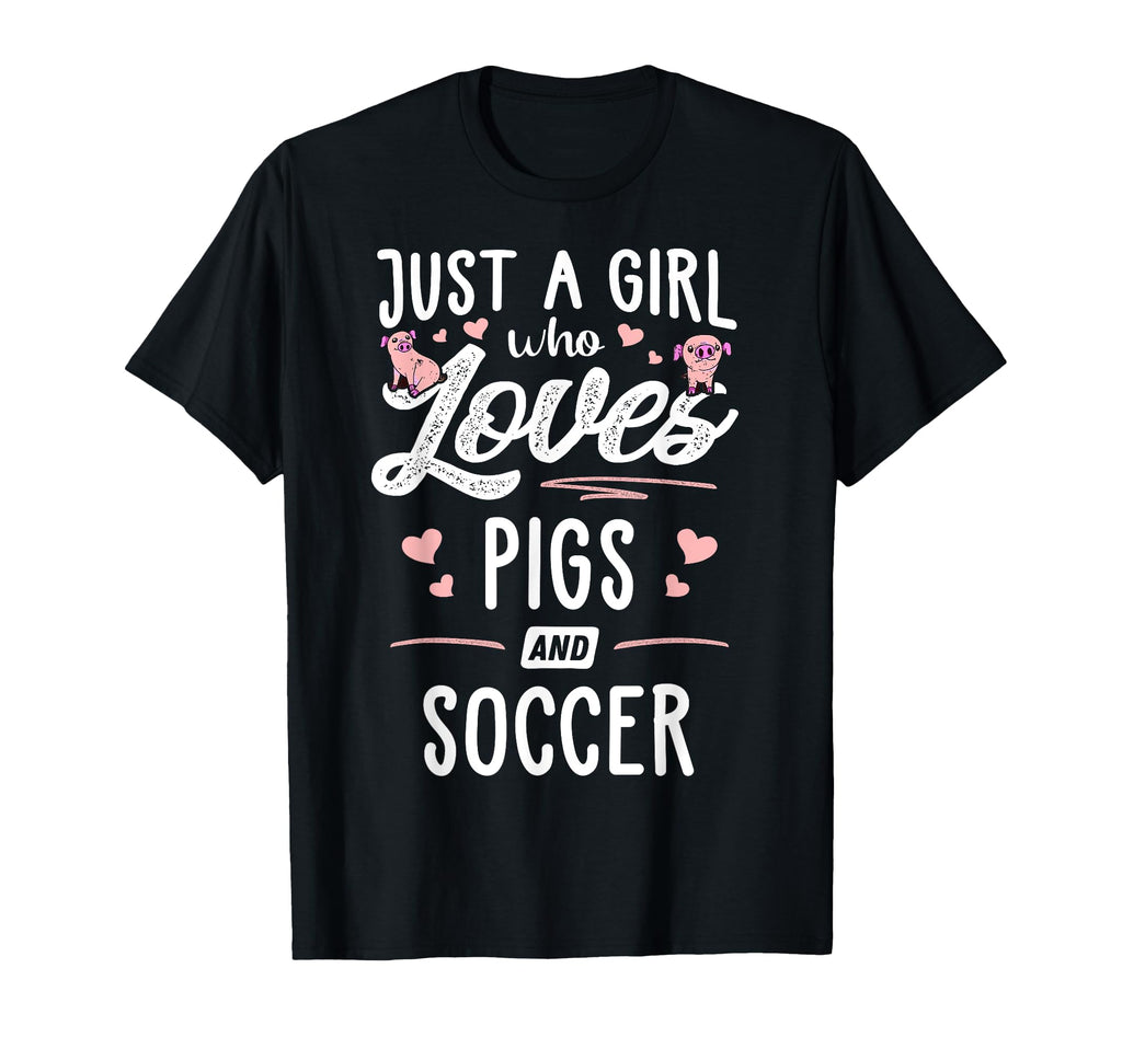 Just Who Loves Pigs And Soccer Gift T-Shirt - Streetwear Style for Adults - T-Shirt, Sweatshirt, Hoodie
