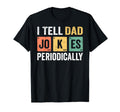 Daddy I Tell Dad Jokes Periodically T-Shirt - Minimalist Print for Adults - T-Shirt, Sweatshirt, Hoodie