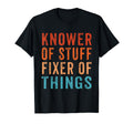 Knower Stuff Fixer Things Funny T-Shirt - Casual Everyday Wear Men Women - T-Shirt, Sweatshirt, Hoodie