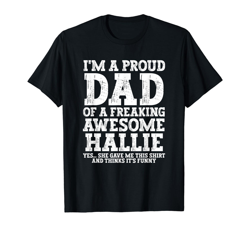Dad Hallie Personalized Name Funny T-Shirt - Trendy Graphic Men Women - T-Shirt, Sweatshirt, Hoodie