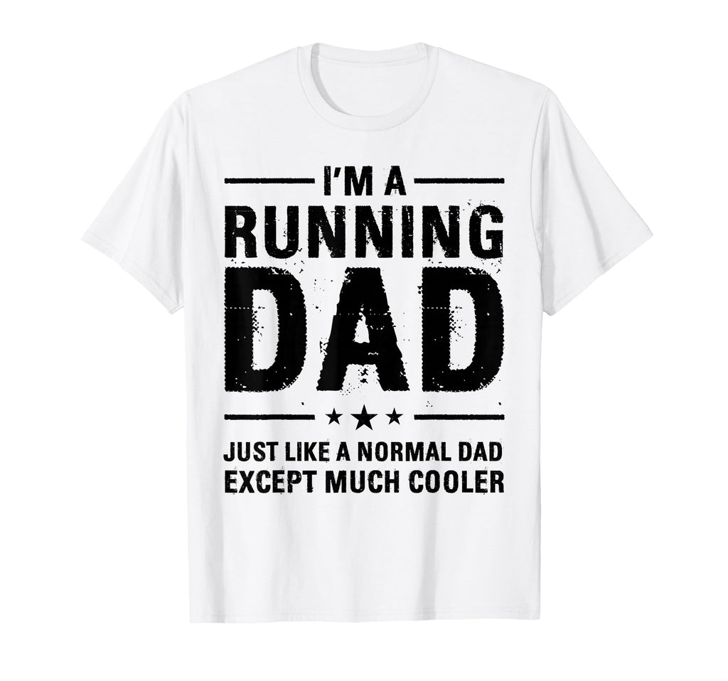 Im Running Dad Marathon Runner T-Shirt - Streetwear Style for Adults - T-Shirt, Sweatshirt, Hoodie