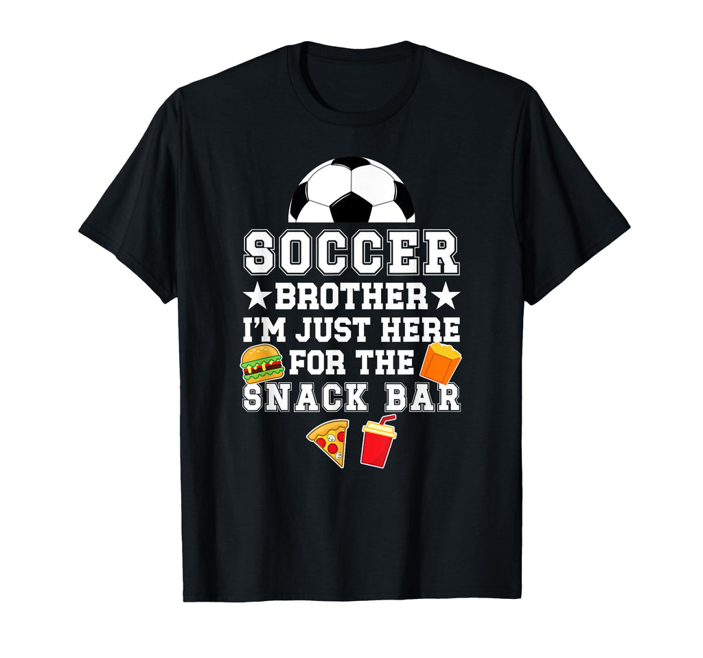 Soccer Brother Snack Bar Brother T-Shirt - Casual Everyday Wear Unisex - T-Shirt, Sweatshirt, Hoodie