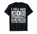 Daddy I Tell Dad Jokes Periodically T-Shirt - Trendy Graphic Men Women - T-Shirt, Sweatshirt, Hoodie
