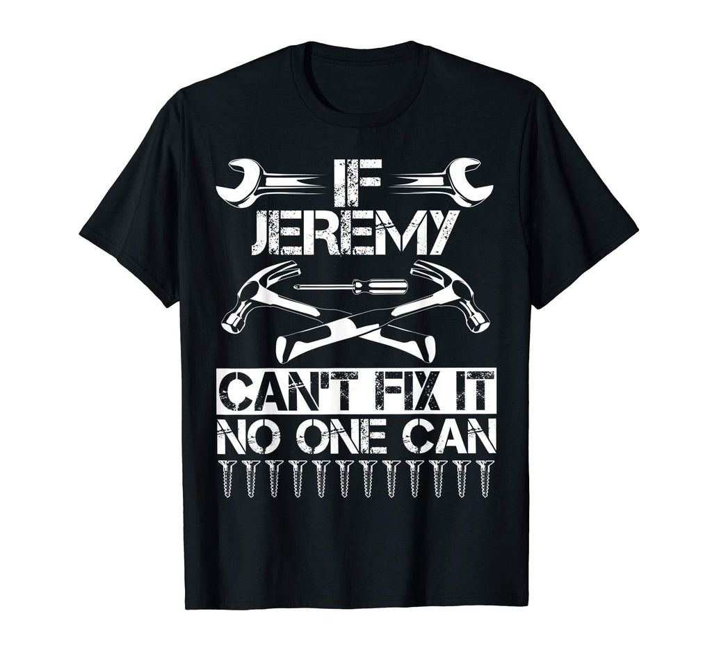 Jeremy Fix It Funny Birthday T-Shirt - Aesthetic Graphic Unisex - T-Shirt, Sweatshirt, Hoodie