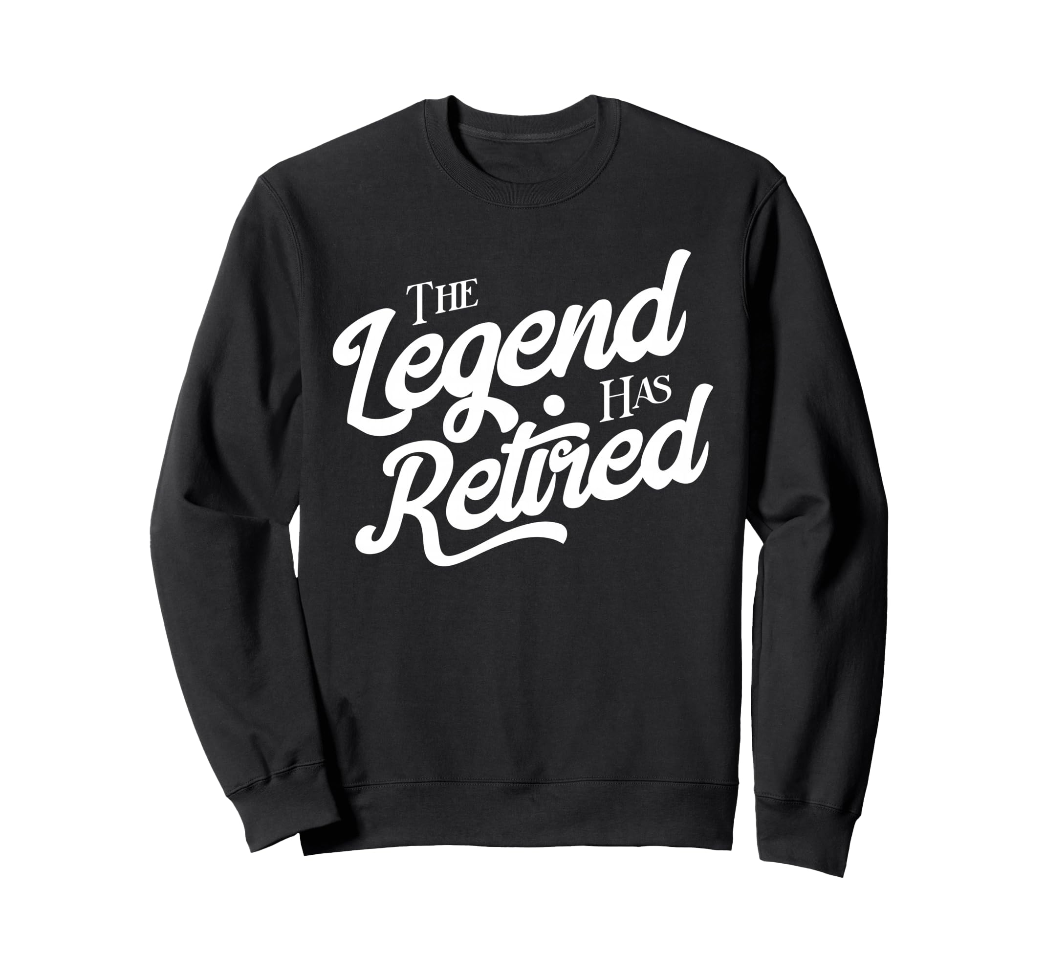 Retirement Legend Has Retired Sweatshirt - Streetwear Style Men Women - T-Shirt, Sweatshirt, Hoodie