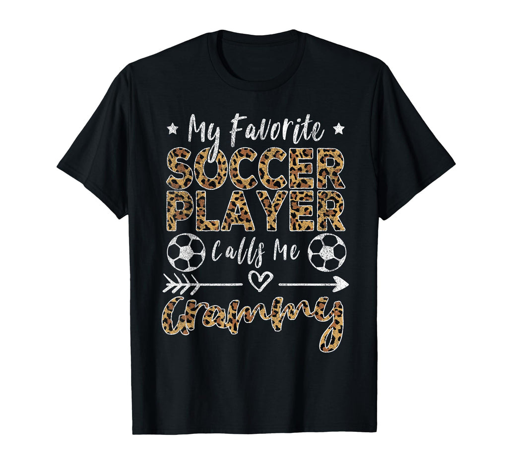 My Favorite Soccer Player Calls Me T-Shirt - Casual Everyday Wear Unisex - T-Shirt, Sweatshirt, Hoodie