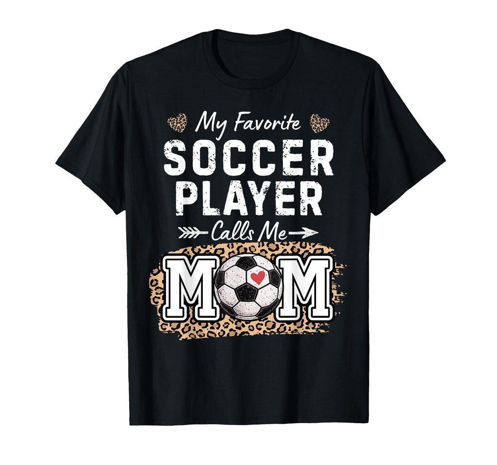 My Favorite Soccer Player Calls Me T-Shirt - Aesthetic Graphic for Adults - T-Shirt, Sweatshirt, Hoodie