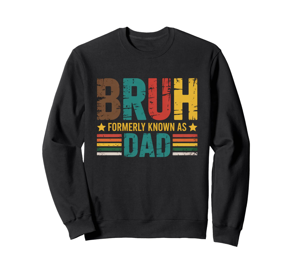 Best Dad Funny Fathers Day Proud Sweatshirt - Trendy Graphic for Adults - T-Shirt, Sweatshirt, Hoodie