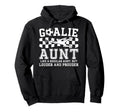 Soccer Goalie Aunt Definition Soccer Hoodie - Novelty Apparel for Adults - T-Shirt, Sweatshirt, Hoodie