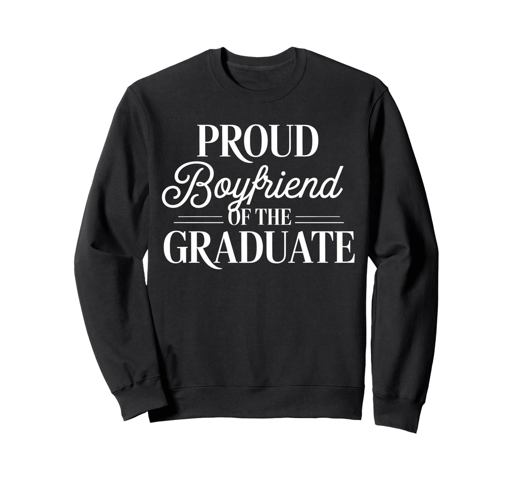 Proud Boyfriend Graduate Couple Sweatshirt - Novelty Apparel Men Women - T-Shirt, Sweatshirt, Hoodie