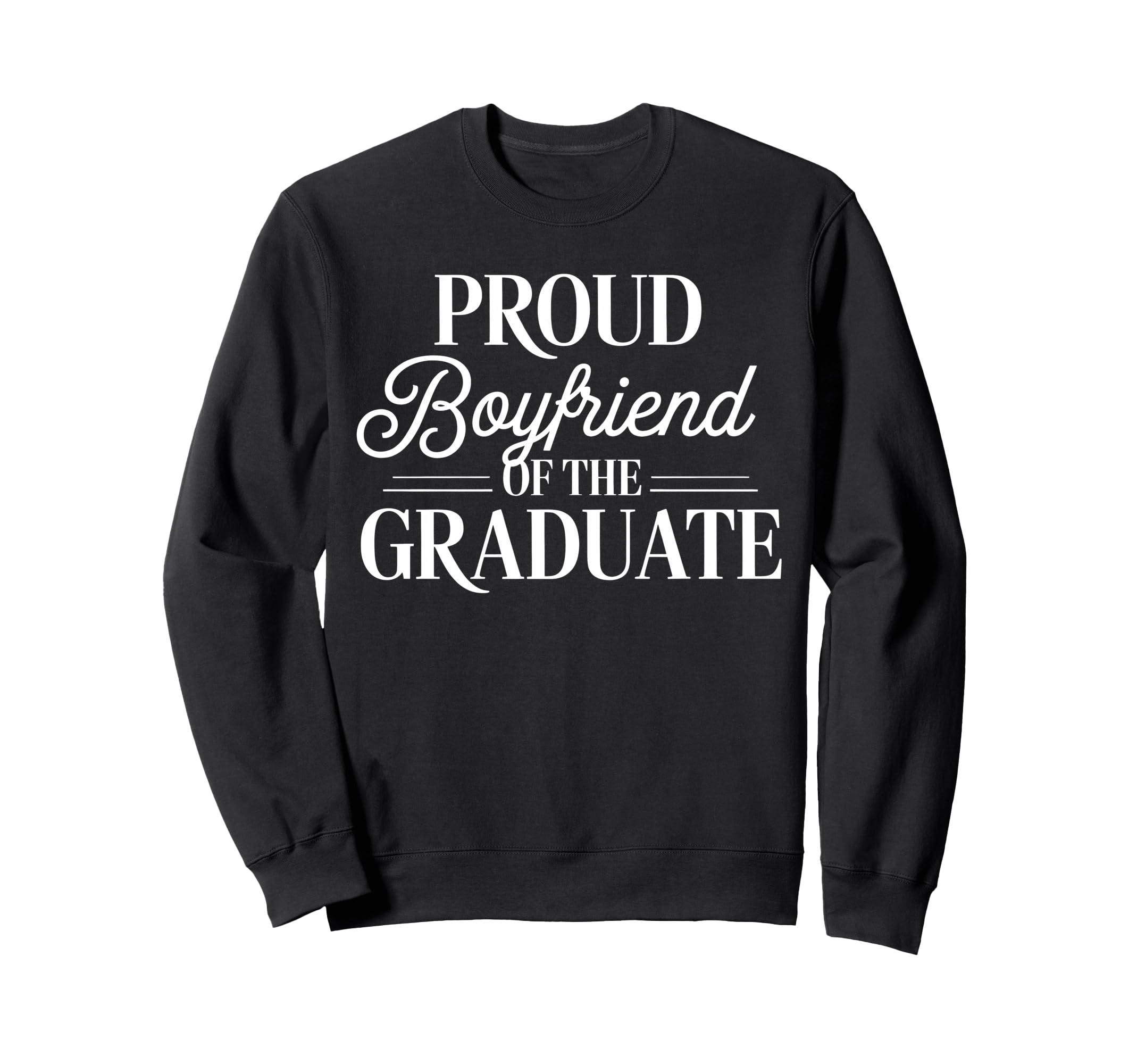 Proud Boyfriend Graduate Couple Sweatshirt - Novelty Apparel Men Women - T-Shirt, Sweatshirt, Hoodie