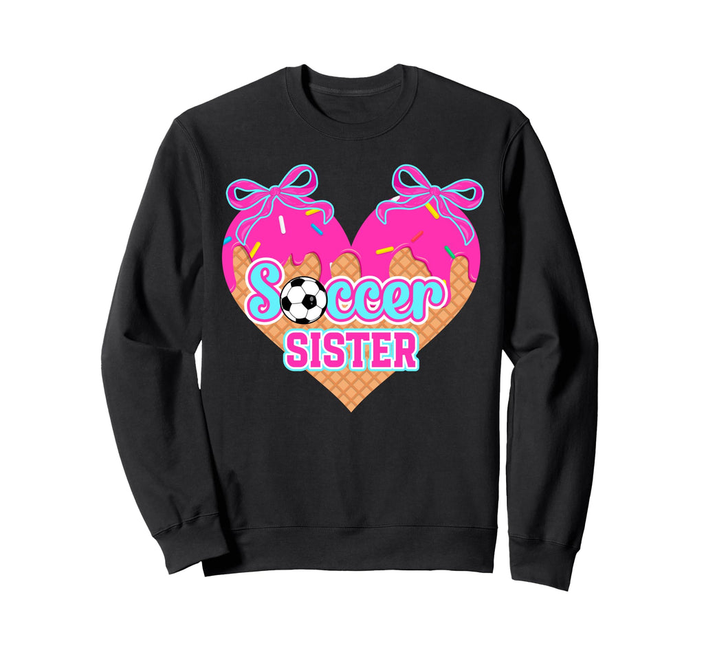 Soccer Sister Drip Soccer Players Sweatshirt - Trendy Graphic Men Women - T-Shirt, Sweatshirt, Hoodie
