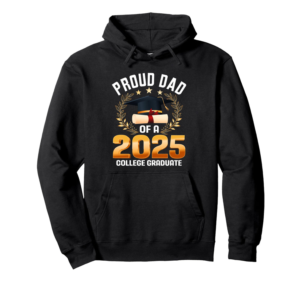 Proud Dad 2025 College Graduate Senior Hoodie - Trendy Graphic for Adults - T-Shirt, Sweatshirt, Hoodie