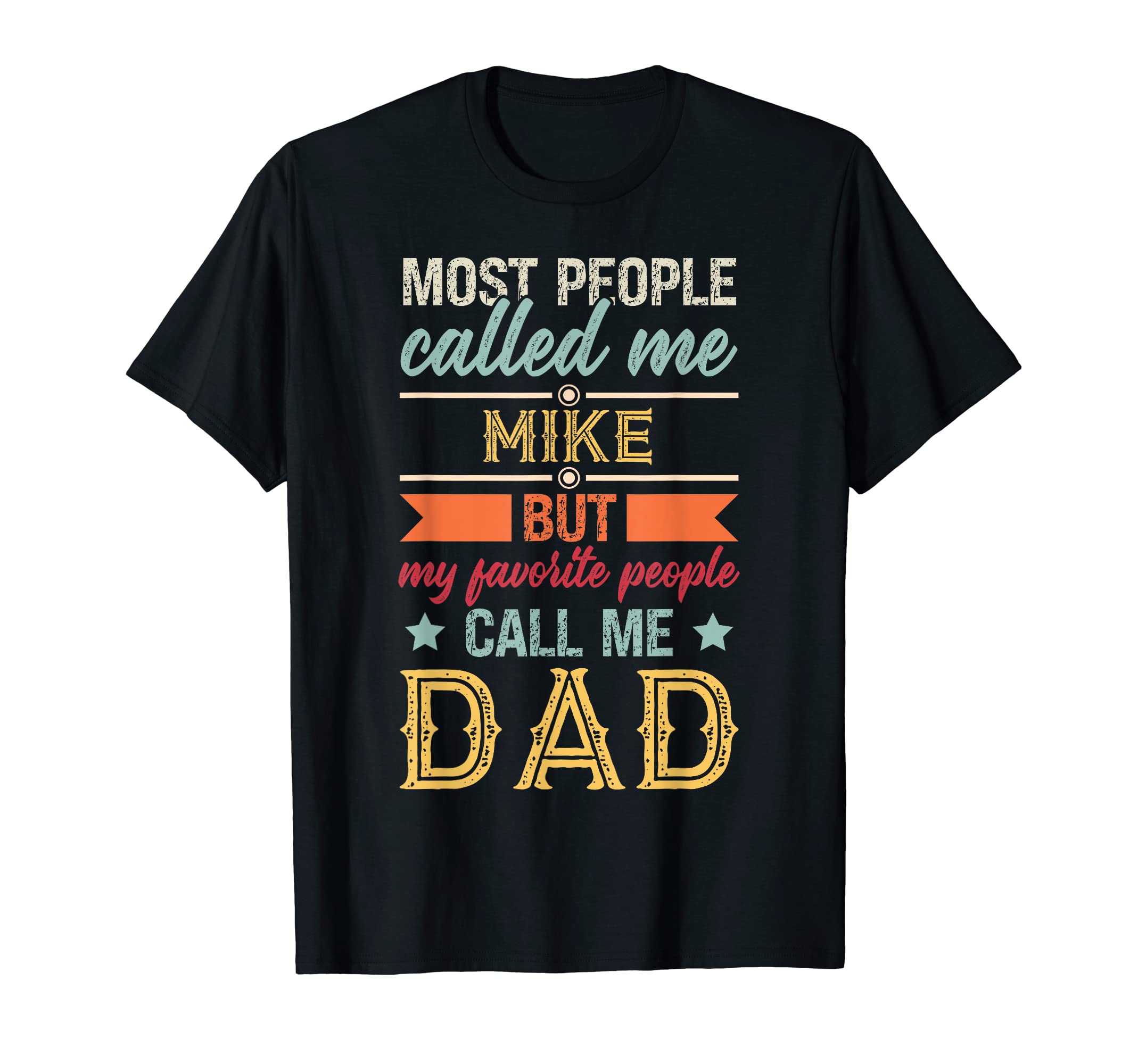 Most People Called Me Mike T-Shirt - Novelty Apparel Men Women - T-Shirt, Sweatshirt, Hoodie