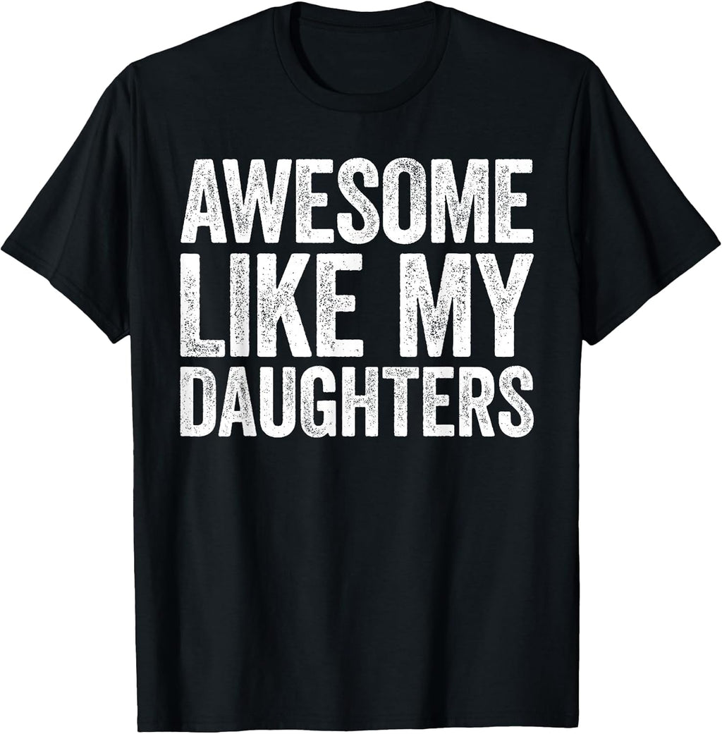 Awesome Like My Daughters Funny Men Dad Fathers Day - Adult & Kids T-Shirts, Sweatshirts & Hoodies apparel design preview 1