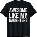 Awesome Like My Daughters Funny Men Dad Fathers Day - Adult & Kids T-Shirts, Sweatshirts & Hoodies apparel design preview 1