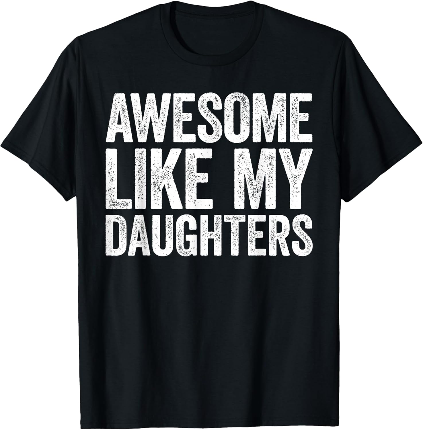 Awesome Like My Daughters Funny Men Dad Fathers Day - Adult & Kids T-Shirts, Sweatshirts & Hoodies apparel design preview 1