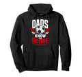 Dads Know Score Soccer Dad Fan Hoodie - Streetwear Style for Adults - T-Shirt, Sweatshirt, Hoodie