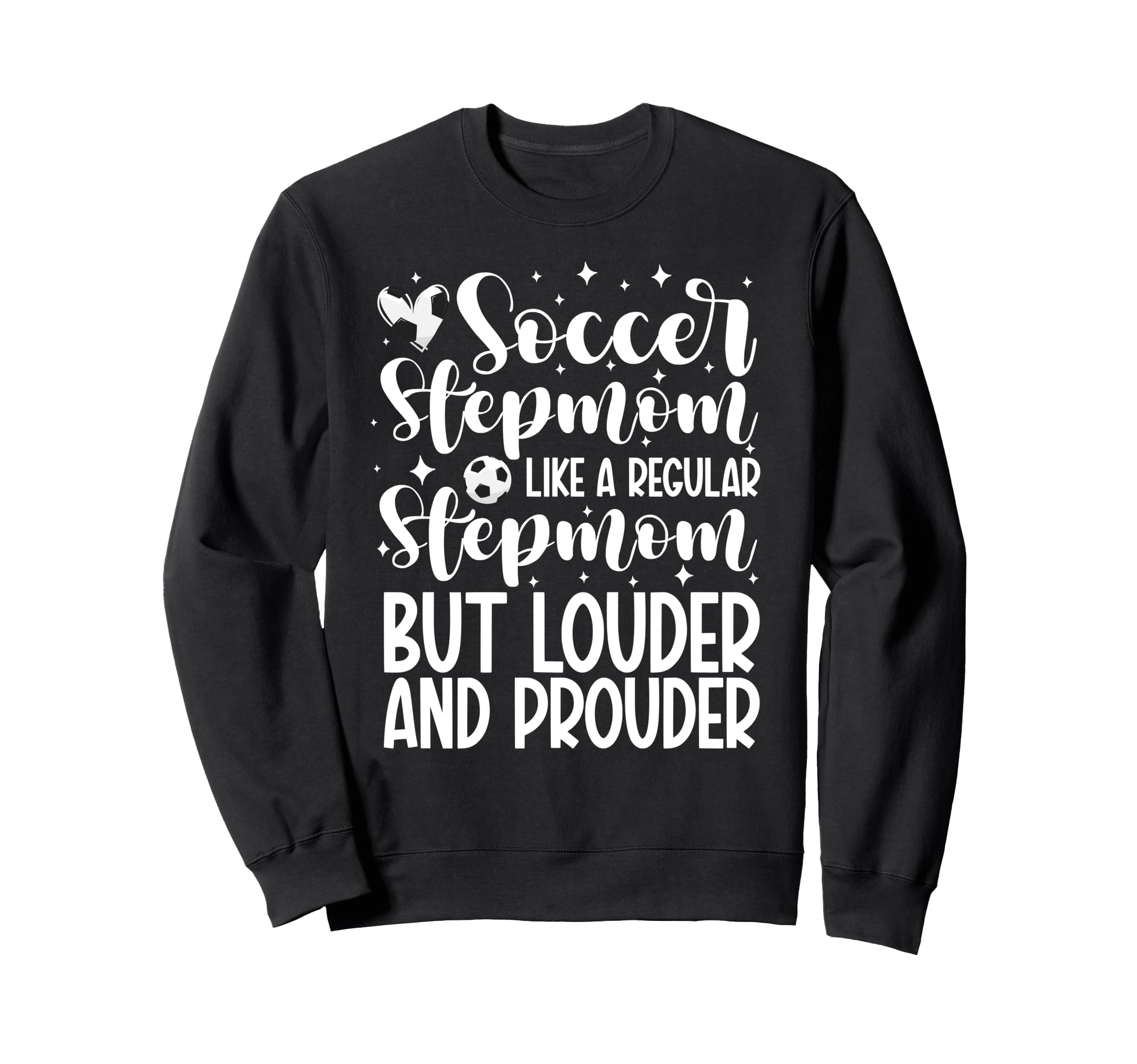 Soccer Stepmom Soccer Player Stepmother Sweatshirt - Unique Graphic Unisex - T-Shirt, Sweatshirt, Hoodie