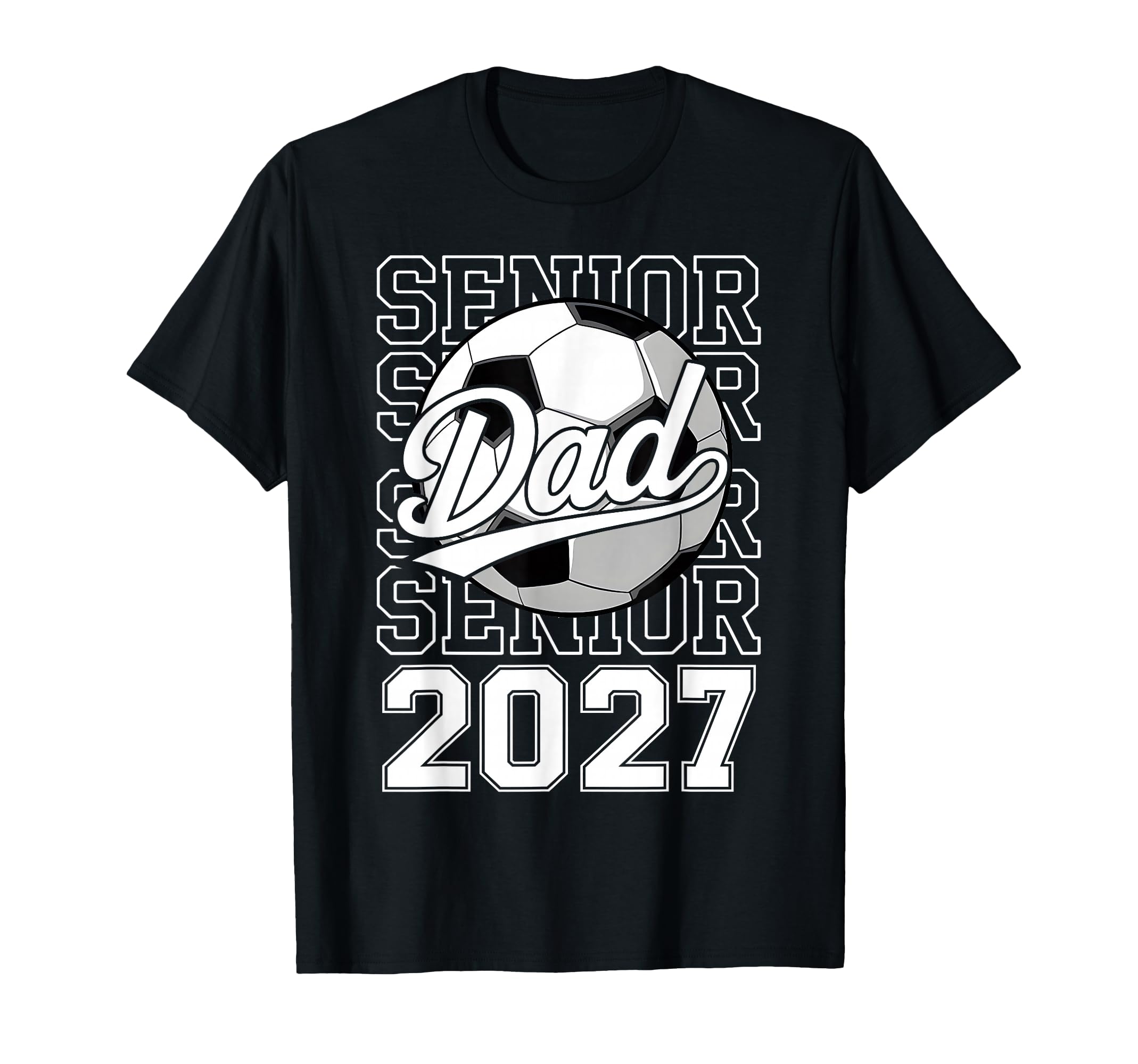 Proud Dad 2027 Senior Graduate Soccer T-Shirt - Unique Graphic Unisex - T-Shirt, Sweatshirt, Hoodie
