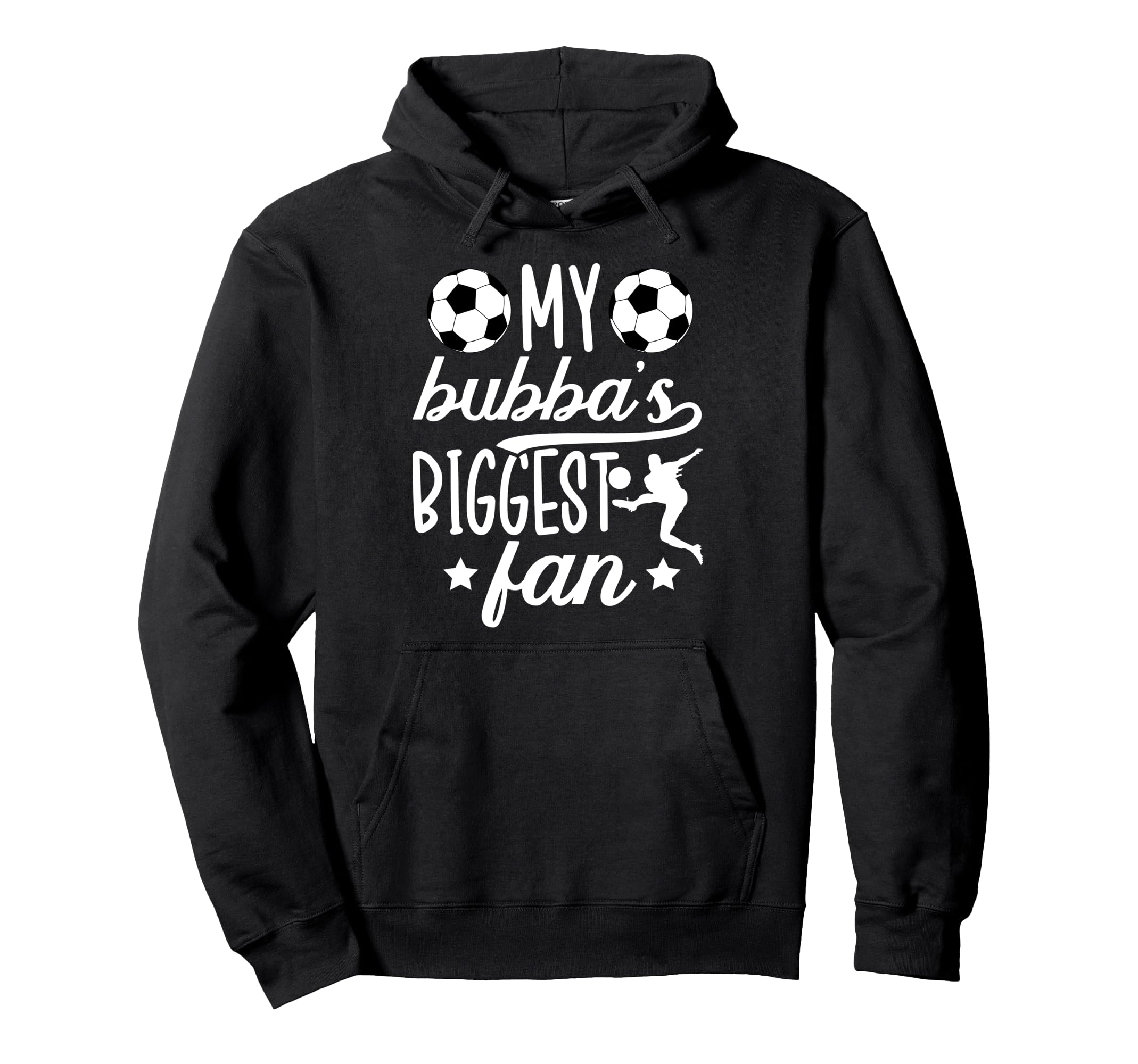 Bubbas Biggest Fan Soccer Brother Soccer Hoodie - Graphic Print Men Women - T-Shirt, Sweatshirt, Hoodie