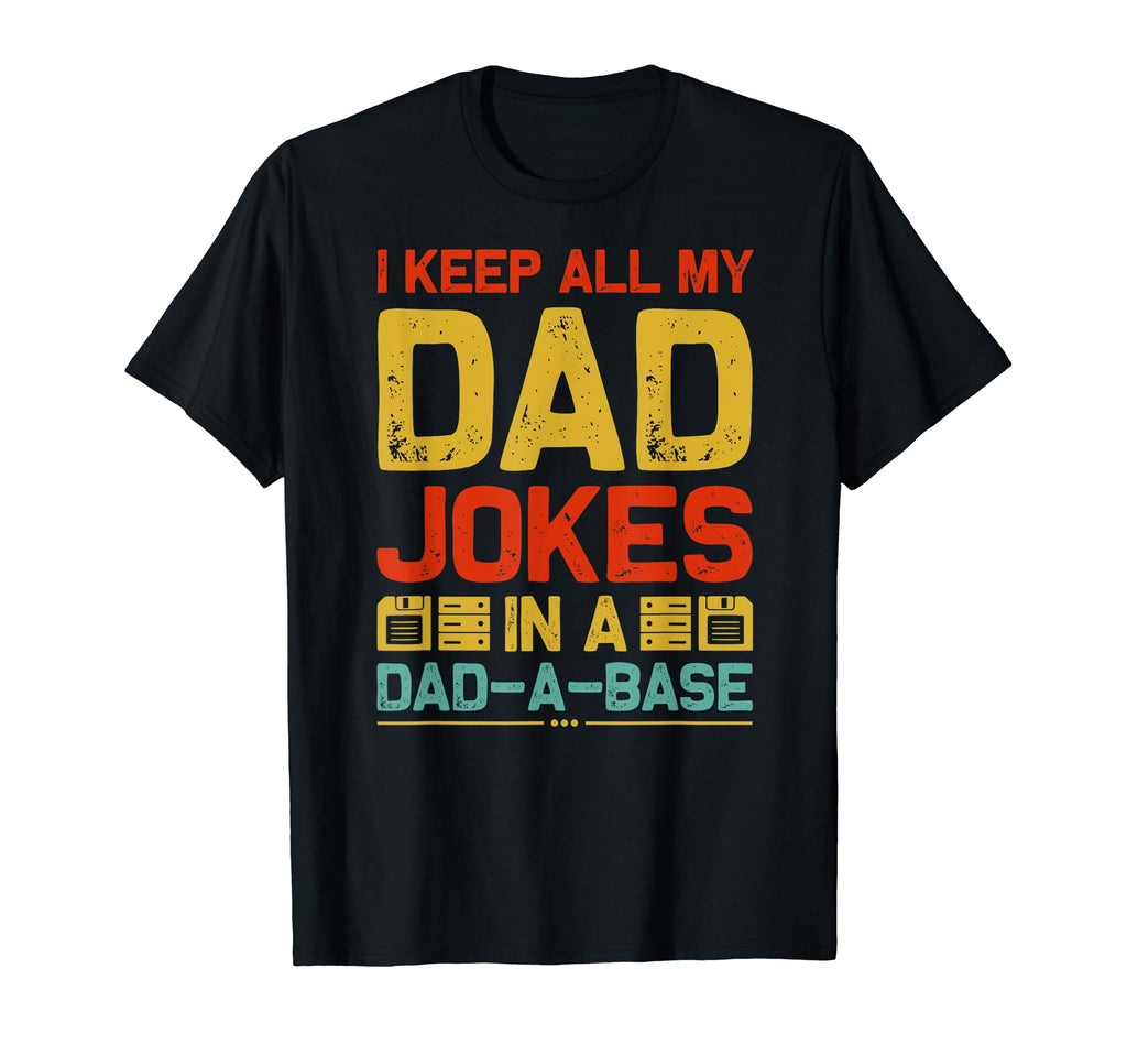 I Keep All My Dad Jokes Dad Base Daddy T-Shirt - Aesthetic Graphic Unisex - T-Shirt, Sweatshirt, Hoodie