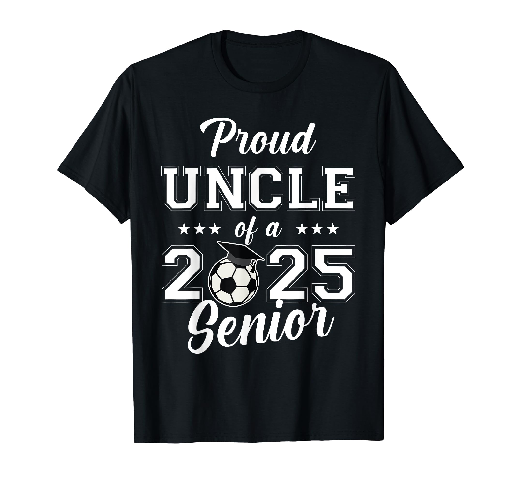 Senior Uncle Soccer Class 2025 T-Shirt - Custom Art Print Unisex - T-Shirt, Sweatshirt, Hoodie