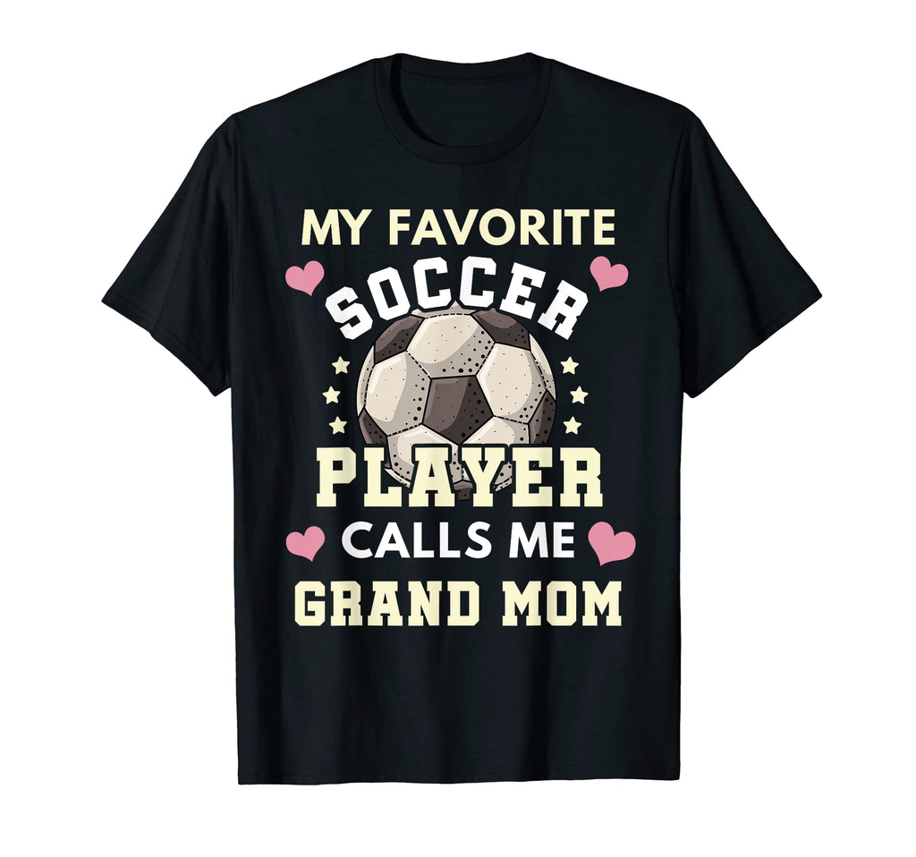 My Favorite Soccer Player Calls Me Grand T-Shirt - Unique Graphic Unisex - T-Shirt, Sweatshirt, Hoodie