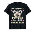 My Favorite Soccer Player Calls Me Grand T-Shirt - Unique Graphic Unisex - T-Shirt, Sweatshirt, Hoodie