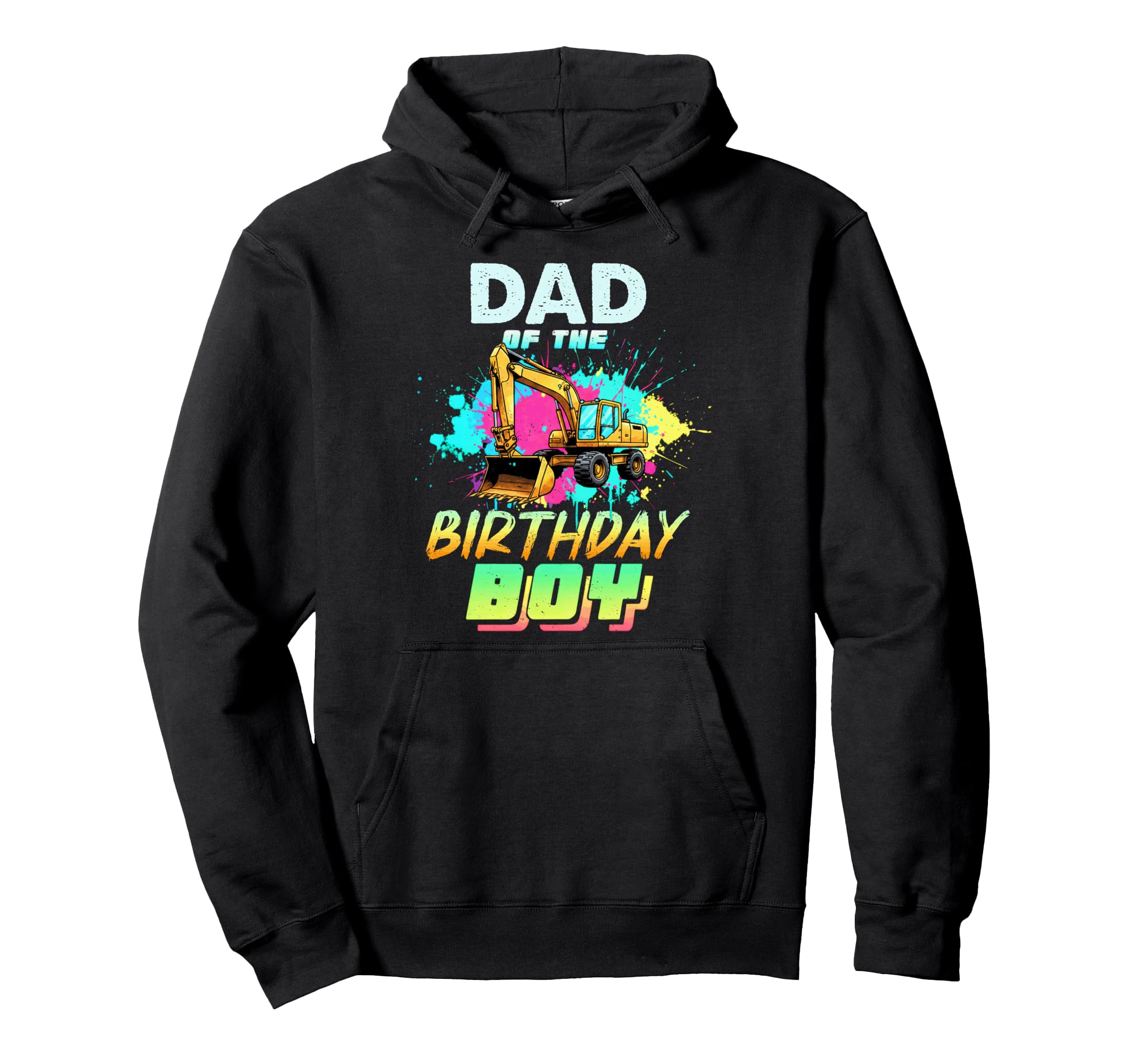 Dad Birthday Excavator Construction Hoodie - Streetwear Style for Adults - T-Shirt, Sweatshirt, Hoodie