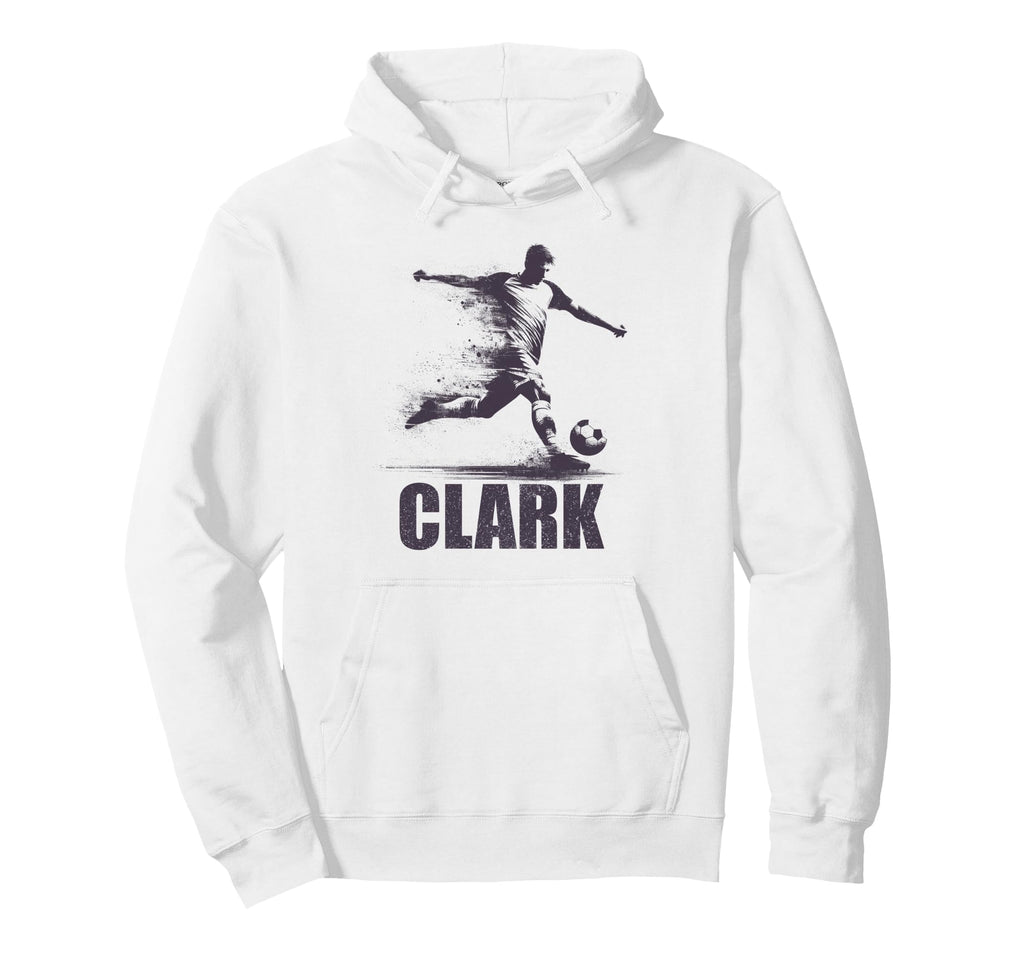 Clark Soccer Personalized First Name Hoodie - Fun Novelty Design Men Women - T-Shirt, Sweatshirt, Hoodie