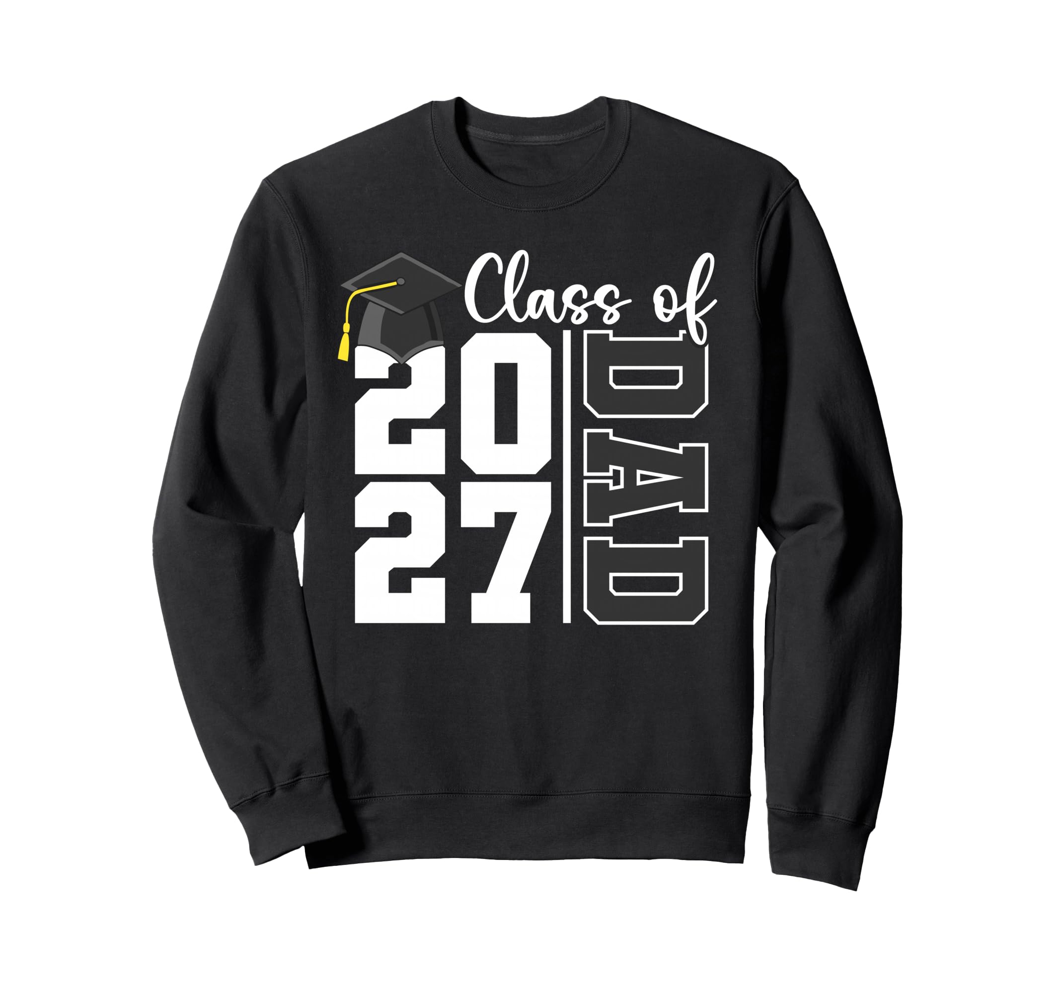 Proud Dad Class 2027 Graduation Sweatshirt - Streetwear Style for Adults - T-Shirt, Sweatshirt, Hoodie