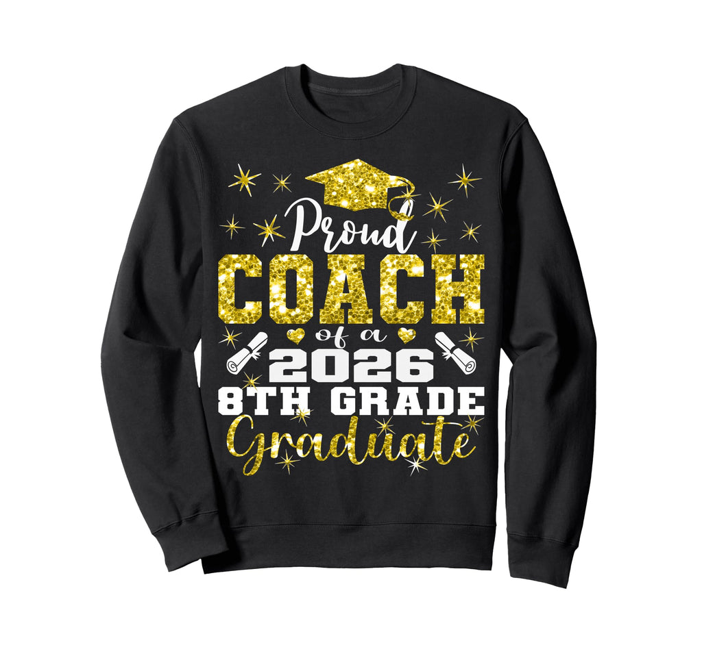 Proud Coach 8Th Grade Graduate 2026 Sweatshirt - Minimalist Print Unisex - T-Shirt, Sweatshirt, Hoodie