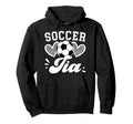 Soccer Tia Aunt Tia Soccer Player Hoodie - Casual Everyday Wear for Adults - T-Shirt, Sweatshirt, Hoodie