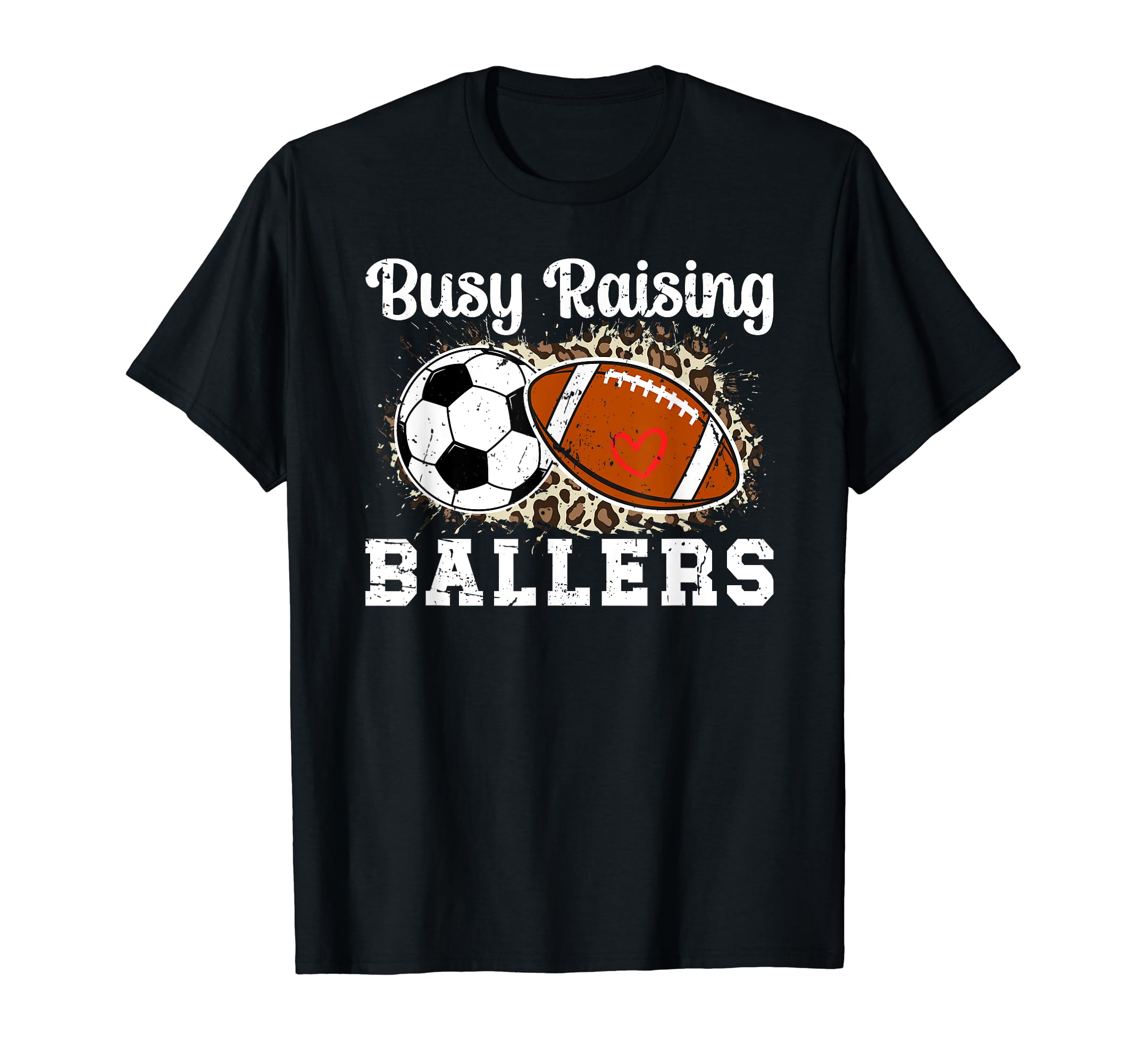 Busy Raising Ballers Football Soccer Mom T-Shirt - Unique Graphic Men Women - T-Shirt, Sweatshirt, Hoodie
