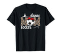 Dance And Soccer Mom Leopard T-Shirt - Casual Everyday Wear Men Women - T-Shirt, Sweatshirt, Hoodie