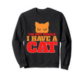 Im Not Single I Have Cat Dad Sweatshirt - Graphic Print Unisex - T-Shirt, Sweatshirt, Hoodie