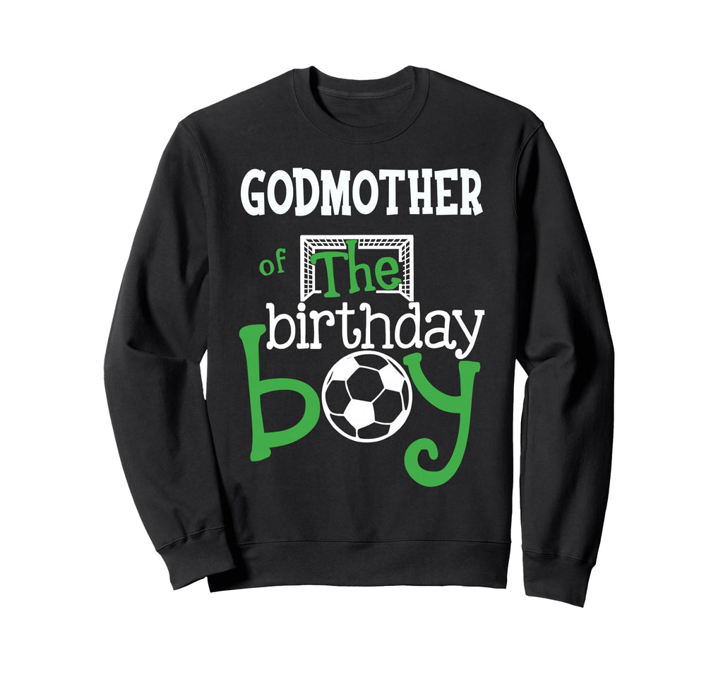 Godmother Birthday Soccer Player Sweatshirt - Aesthetic Graphic Men Women - T-Shirt, Sweatshirt, Hoodie