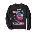 I Know I Play Like Try To Keep Up Sweatshirt - Aesthetic Graphic Men Women - T-Shirt, Sweatshirt, Hoodie