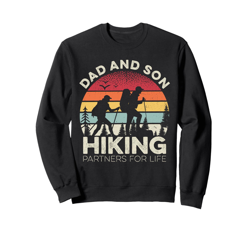 Dad And Son Hiking Partners Life Sweatshirt - Fun Novelty Design Men Women - T-Shirt, Sweatshirt, Hoodie
