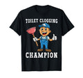 Toilet Clogging Champion Funny T-Shirt - Fun Novelty Design for Adults - T-Shirt, Sweatshirt, Hoodie