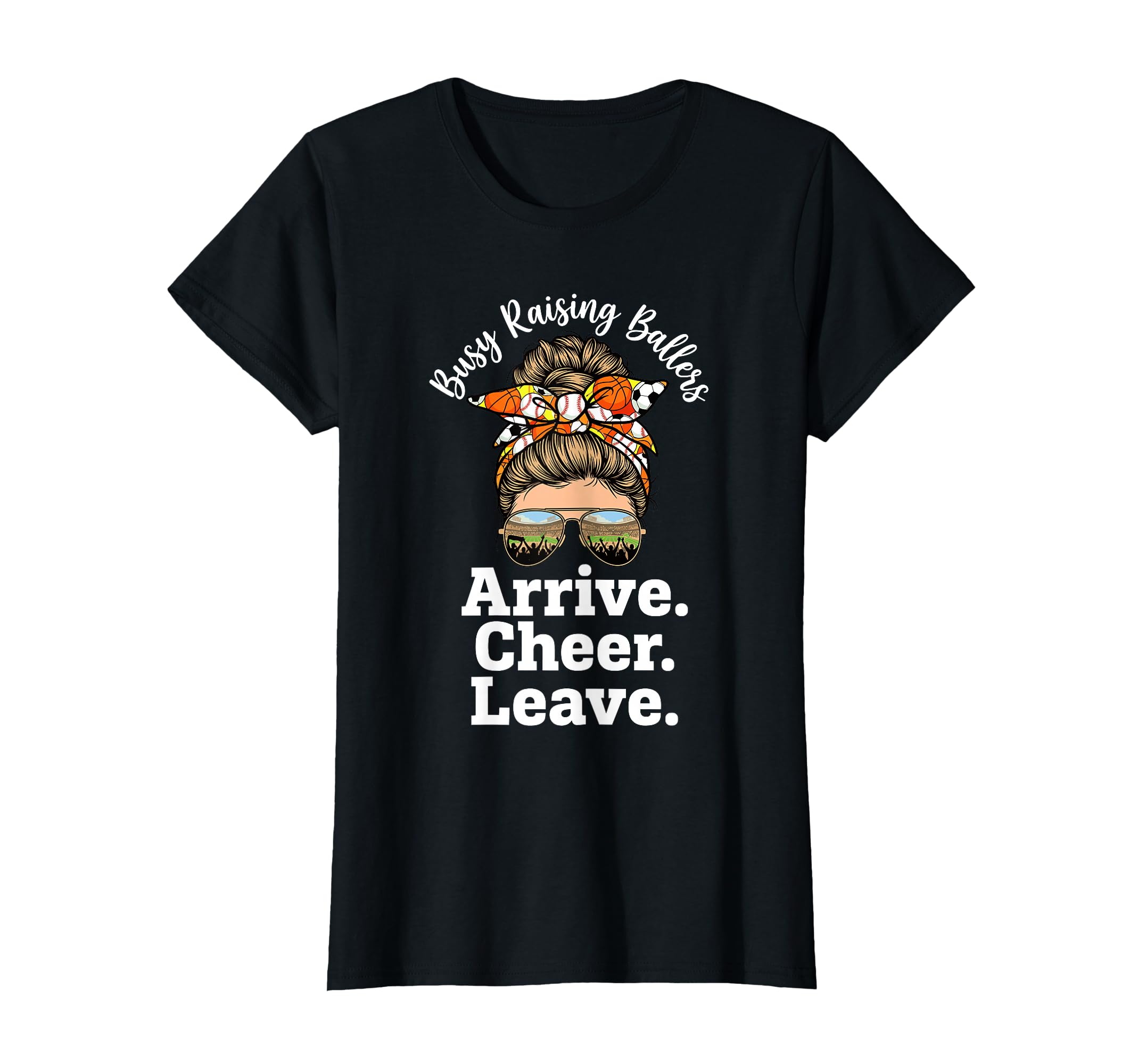 Busy Raising Ballers Arrive Cheer T-Shirt - Fun Novelty Design Men Women - T-Shirt, Sweatshirt, Hoodie