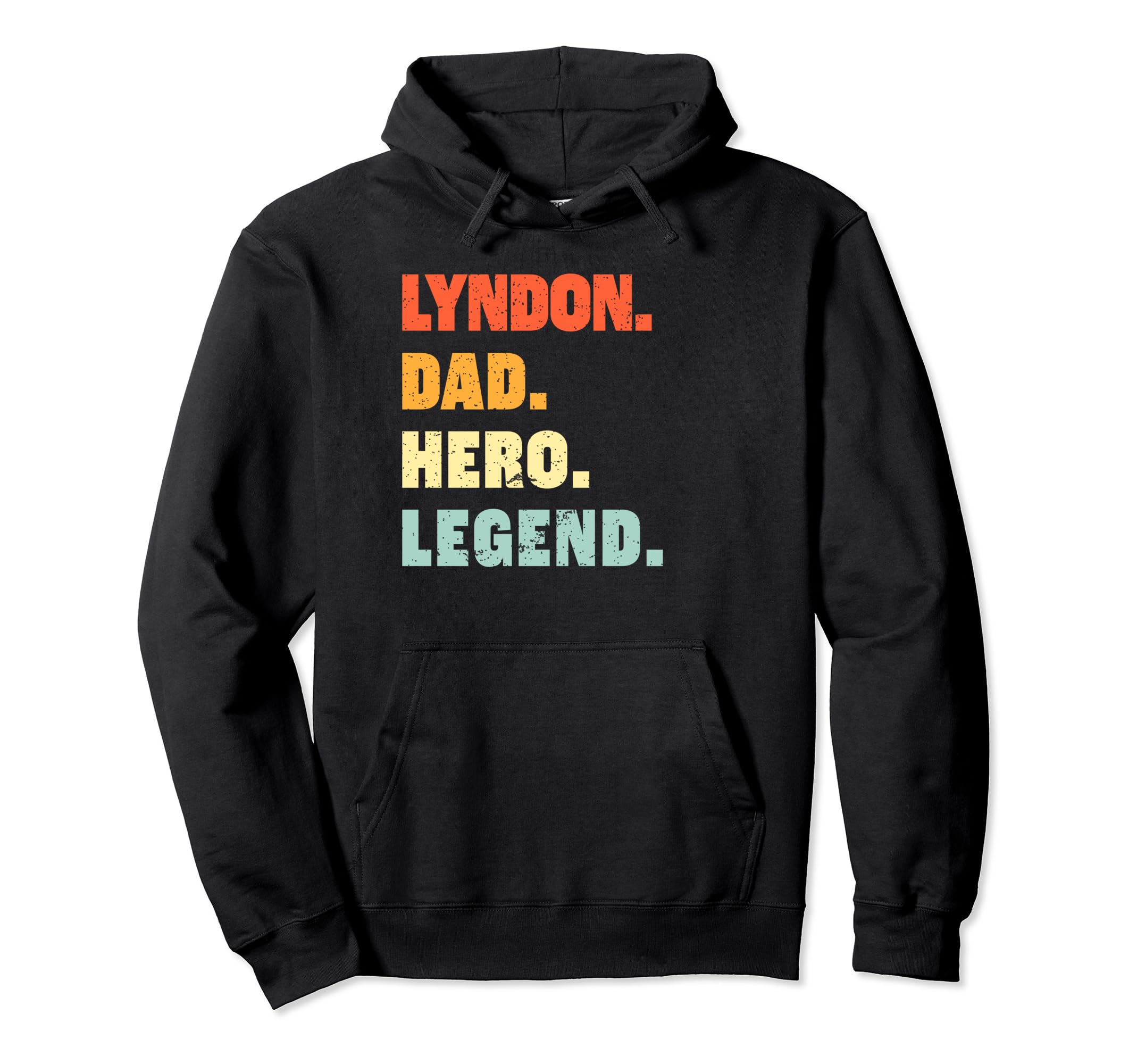 Lyndon Dad Hero Legend Personalized Hoodie - Casual Everyday Wear Unisex - T-Shirt, Sweatshirt, Hoodie