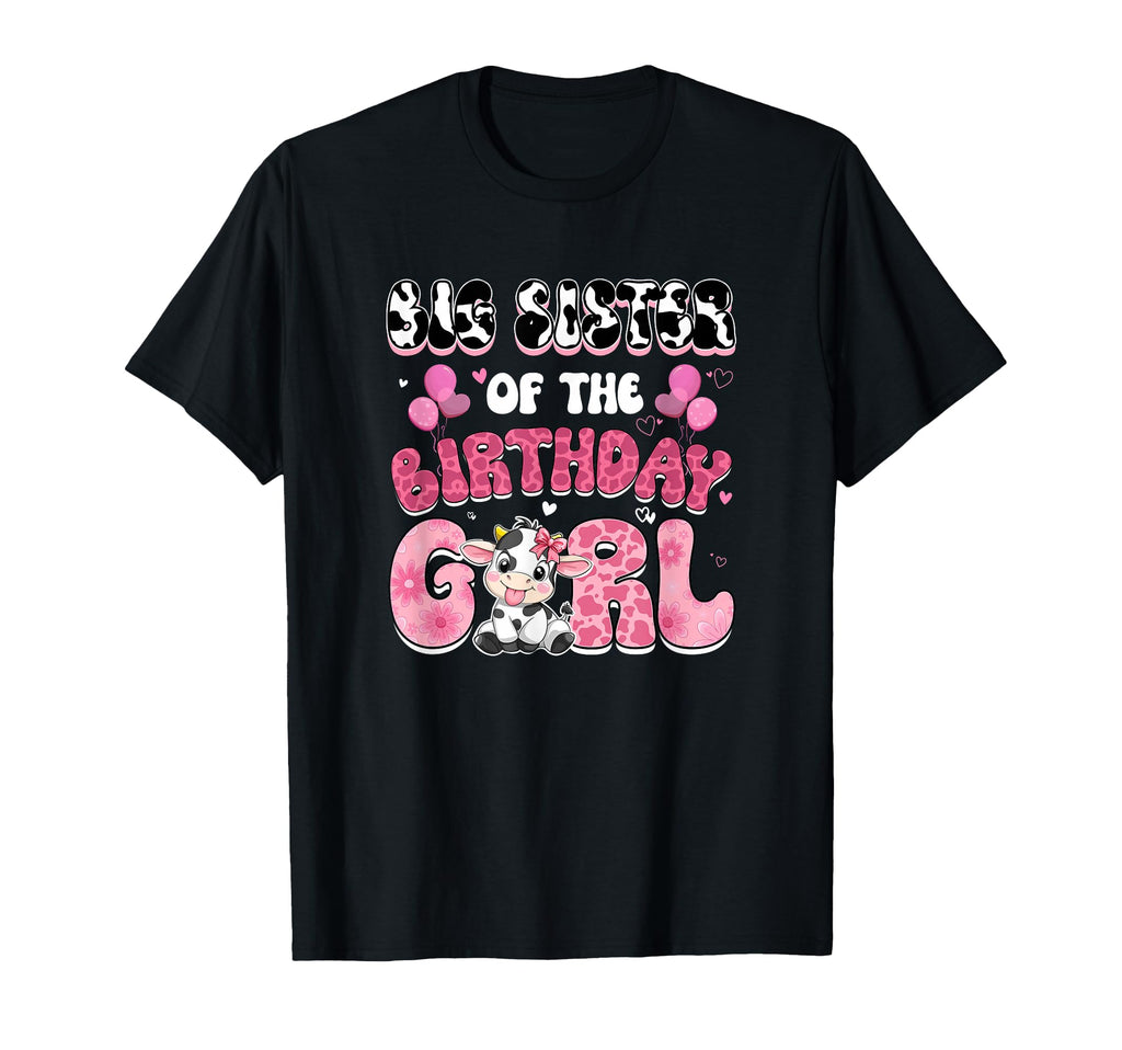 Big Sister Birthday Cow Farm Family T-Shirt - Streetwear Style for Adults - T-Shirt, Sweatshirt, Hoodie