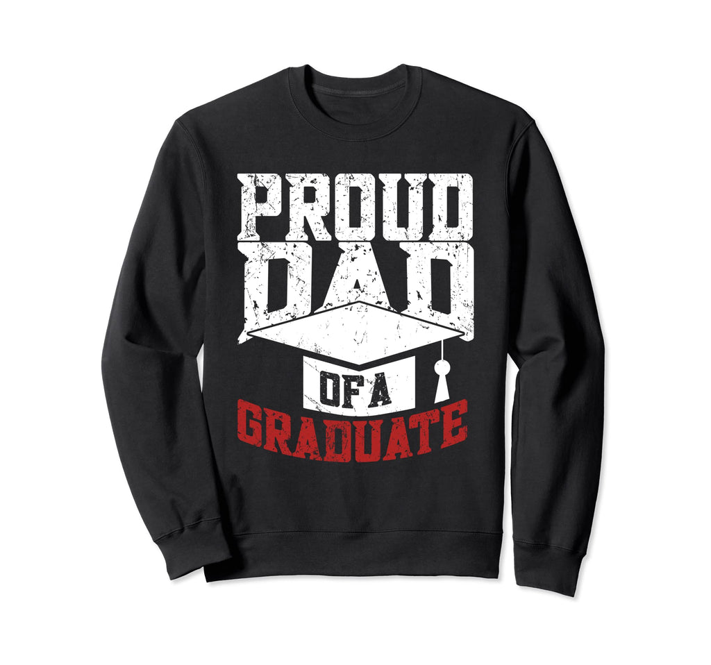 Proud Dad Graduate Graduate Sweatshirt - Minimalist Print Men Women - T-Shirt, Sweatshirt, Hoodie