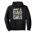 Just Dad Who Loves His Fathers Day Hoodie - Fun Novelty Design Men Women - T-Shirt, Sweatshirt, Hoodie