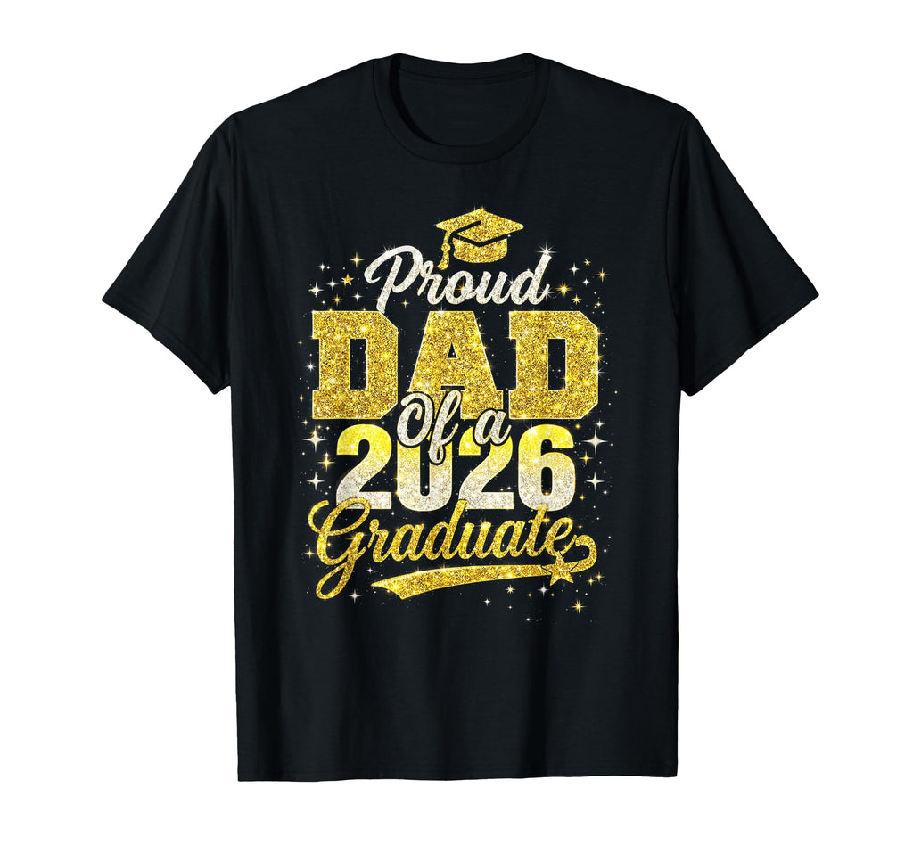 Graduation Proud Dad 2026 Graduate T-Shirt - Unique Graphic Men Women - T-Shirt, Sweatshirt, Hoodie