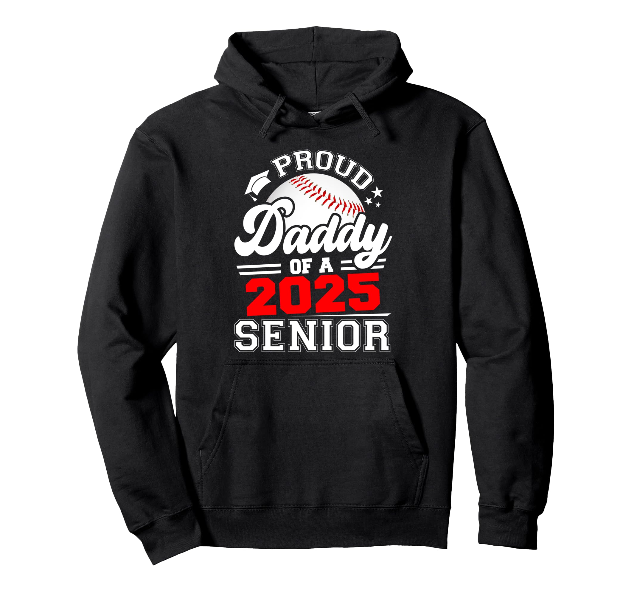 Proud Daddy 2025 Senior Baseball Graduate Hoodie - Graphic Print Men Women - T-Shirt, Sweatshirt, Hoodie